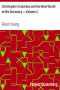 [Gutenberg 4109] • Christopher Columbus and the New World of His Discovery — Volume 2